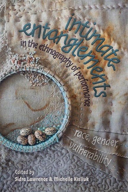 Book cover image for intimate entanglements in the ethnography of performance ISBN: 9781648250637