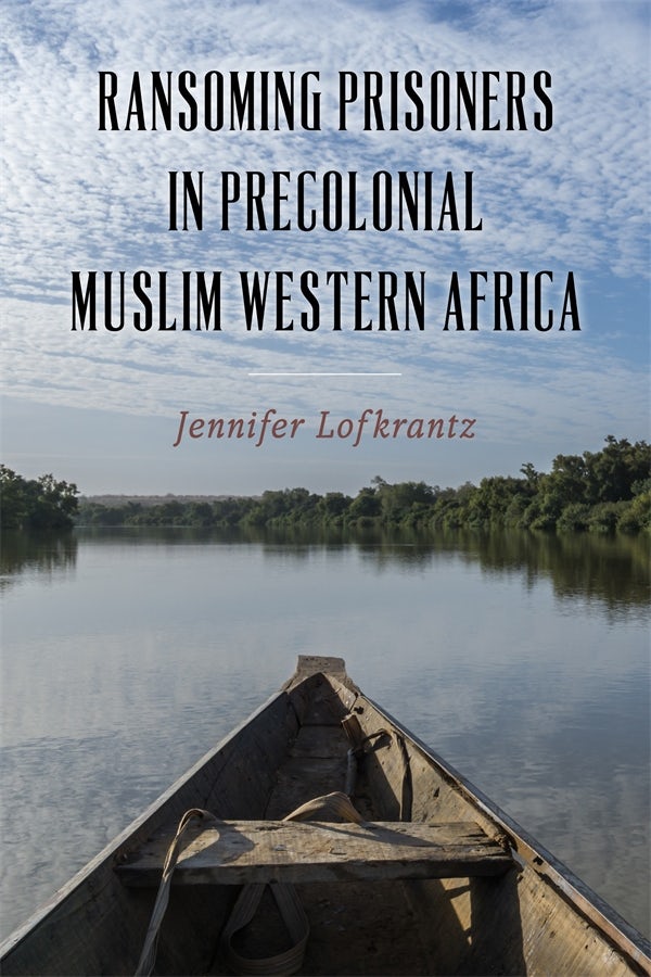 Book cover image for Ransoming Prisoners in Precolonial Muslim Western Africa ISBN: 9781648250644