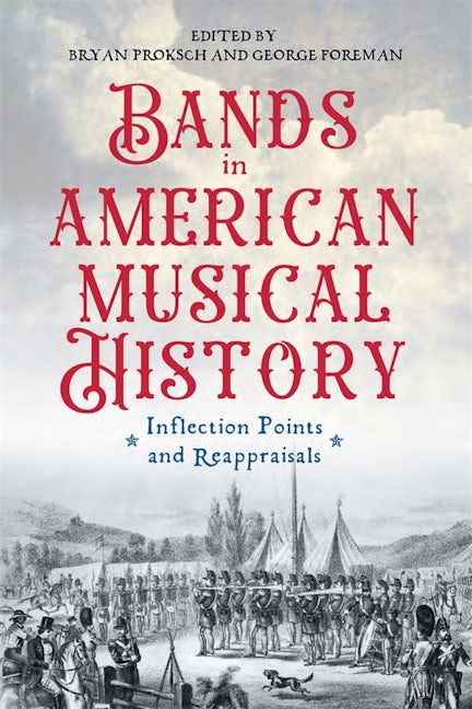 Book cover image for Bands in American Musical History ISBN: 9781648250828