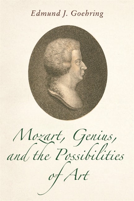 Book cover image for Mozart, Genius, and the Possibilities of Art ISBN: 9781648250941