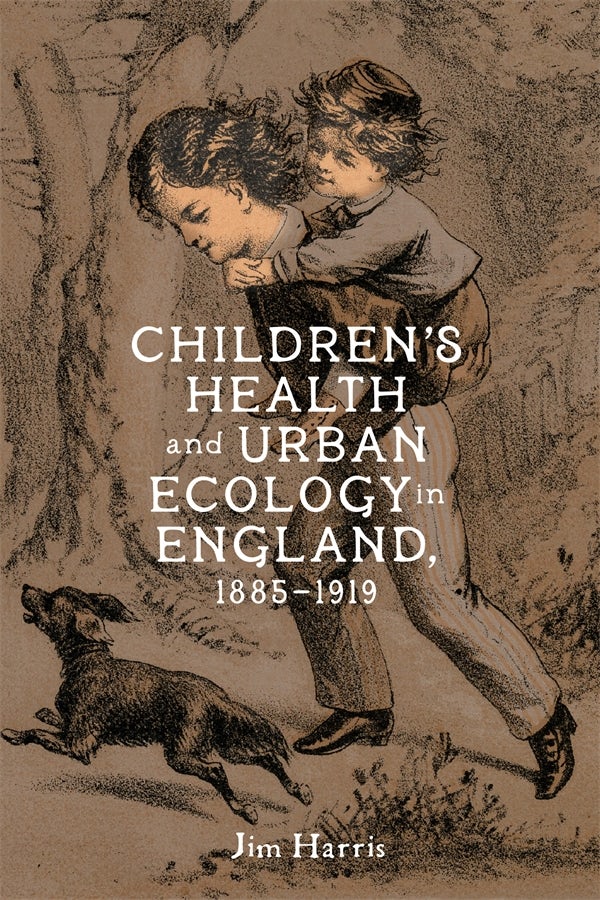 Book cover image for Children’s Health and Urban Ecology in England, 1885–1919 ISBN: 9781648251016