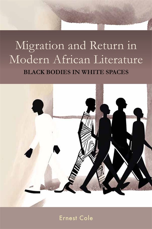 Book cover image for Migration and Return in Modern African Literature ISBN: 9781648251122