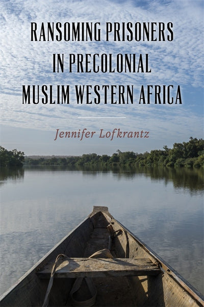 Cover image for Ransoming Prisoners in Precolonial Muslim Western Africa, isbn: 9781648251467
