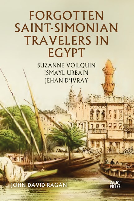 Book cover image for Forgotten Saint-Simonian Travelers in Egypt ISBN: 9781649033857