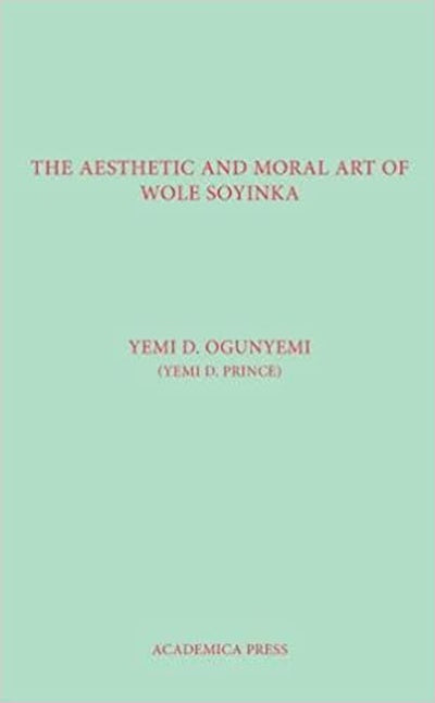 The Aesthetic And Moral Art Of Wole Soyinka