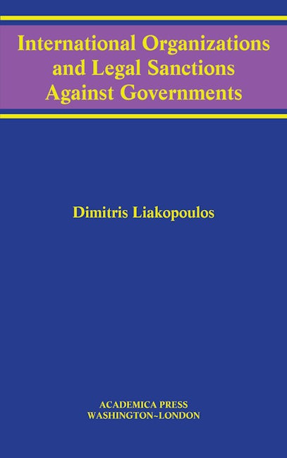Book cover image for International Organizations And Legal Sanctions Against Governments (W. B. Sheridan Law Books) ISBN: 9781680531381