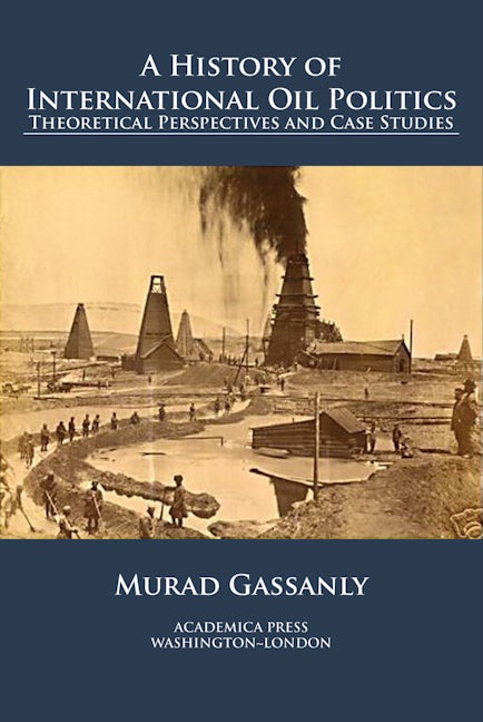 Book cover image for A History of International Oil Politics ISBN: 9781680532319