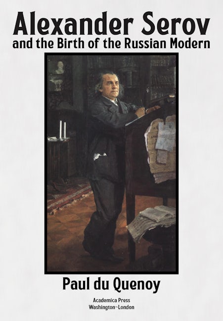 Book cover image for Alexander Serov and the Birth of the Russian Modern ISBN: 9781680537550