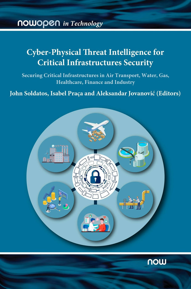 Cover image for Cyber-Physical Threat Intelligence for Critical Infrastructures Security, isbn: 9781680838220