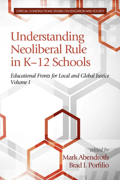 Cover image for Understanding Neoliberal Rule in K-12 Schools, isbn: 9781681231228