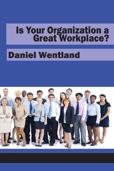 Cover image for Is Your Organization a Great Workplace?, isbn: 9781681231280