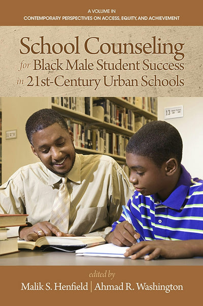 Cover image for School Counseling for Black Male Student Success in 21st Century Urban Schools, isbn: 9781681231945