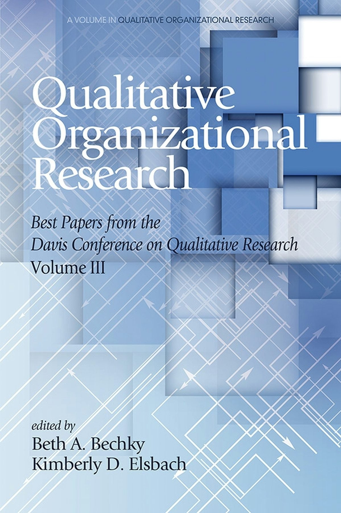 Book cover image for Qualitative Organizational Research Best Papers From the Davis Conference on Qualitative Research, Vol 3 ISBN: 9781681233901
