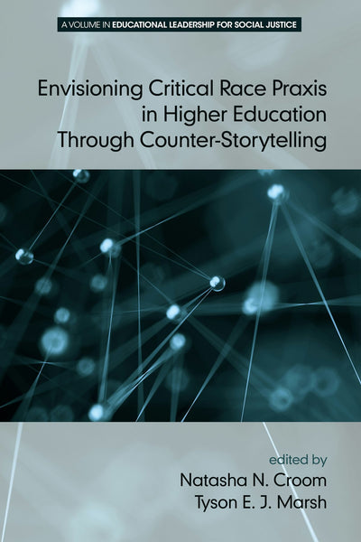 Cover image for Envisioning Critical Race Praxis in Higher Education Through Counter-Storytelling, isbn: 9781681234069