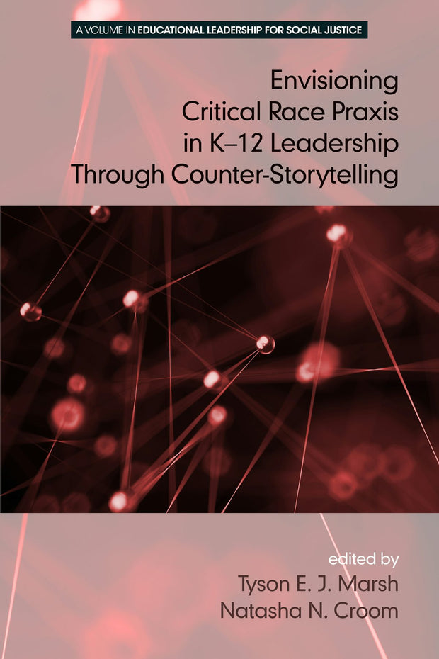 Cover image for Envisioning a Critical Race Praxis in K-12 Education Through Counter-Storytelling, isbn: 9781681234083