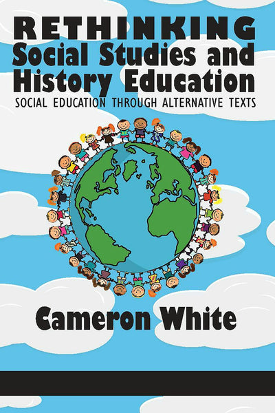 Cover image for Rethinking Social Studies and History Education, isbn: 9781681234984