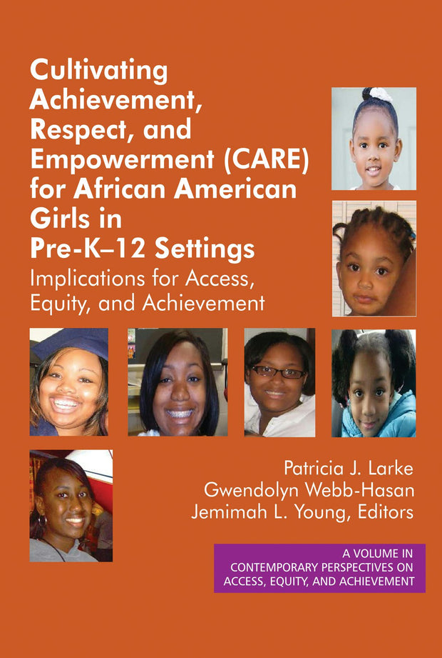 Cover image for Cultivating Achievement, Respect, and Empowerment (CARE) for African American Girls in PreK- 12 Settings, isbn: 9781681235066