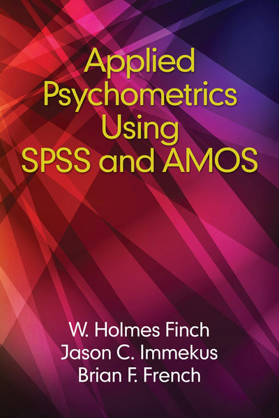 Cover image for Applied Psychometrics using SPSS and AMOS, isbn: 9781681235271