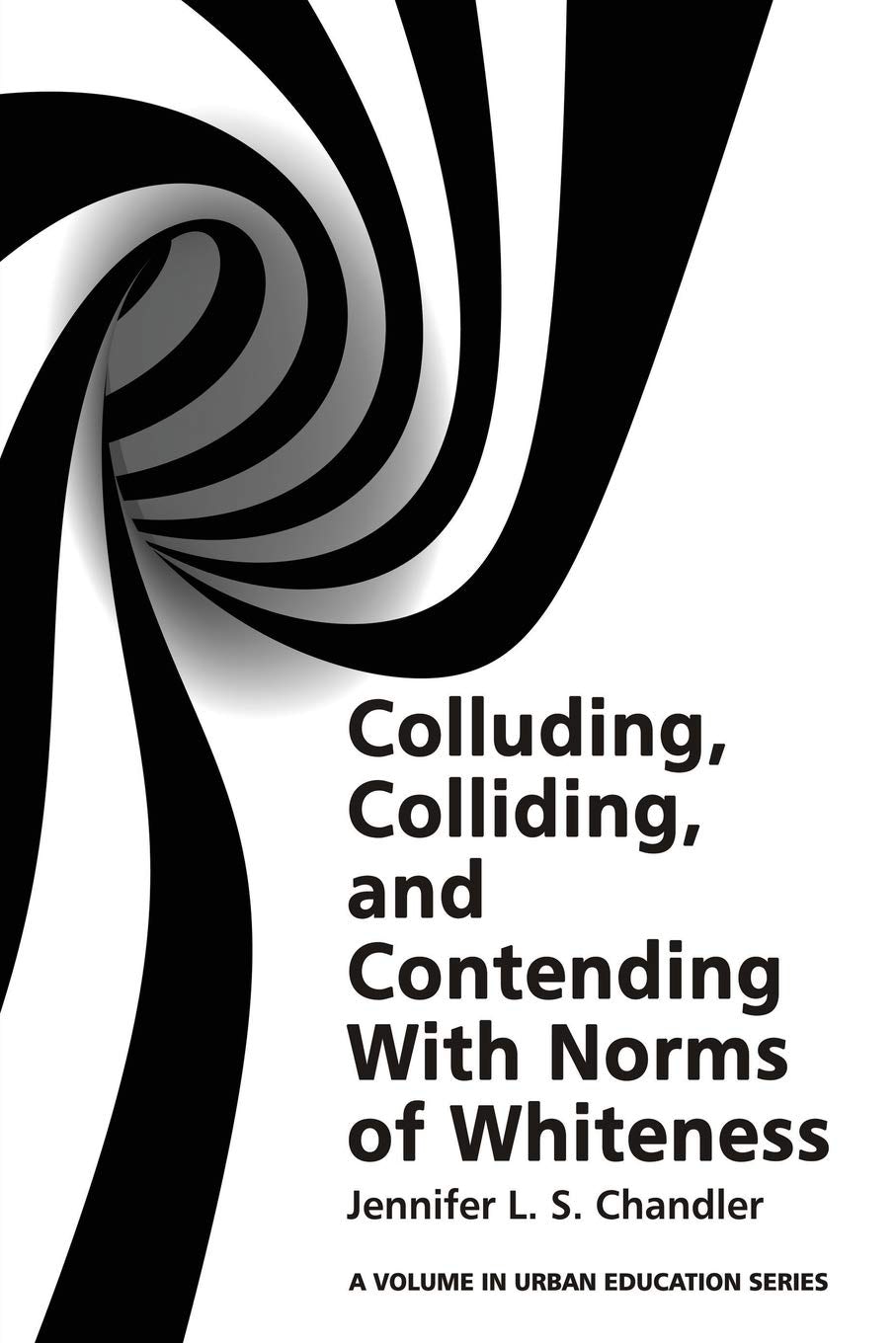 Book cover image for Colluding, Colliding, and Contending with Norms of Whiteness ISBN: 9781681236926