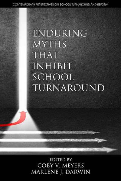 Cover image for Enduring Myths That Inhibit School Turnaround, isbn: 9781681238883