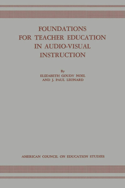 Cover image for Foundations for Teacher Education in Audio-Visual Instruction, isbn: 9781681239620