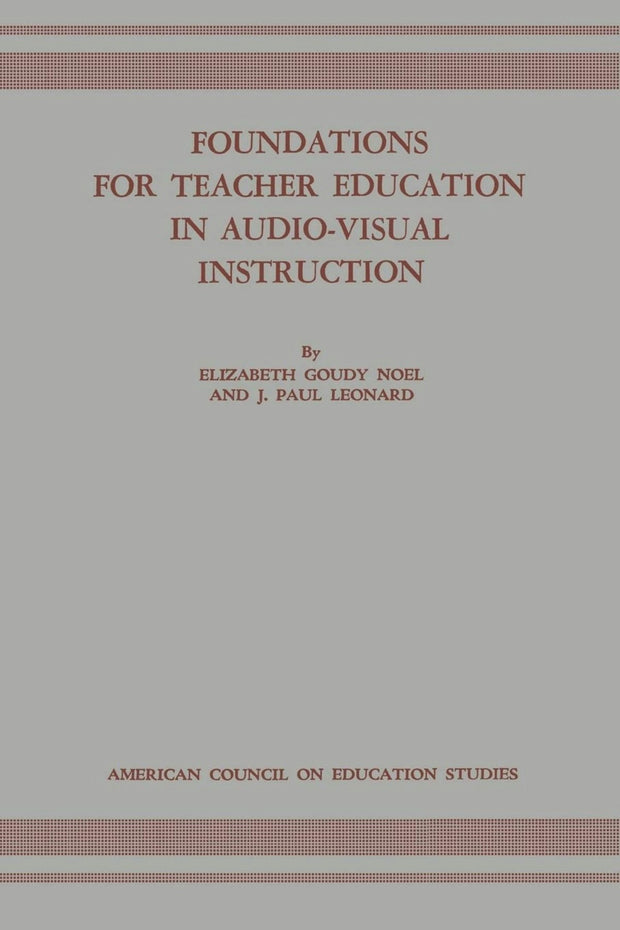 Cover image for Foundations for Teacher Education in Audio-Visual Instruction, isbn: 9781681239620