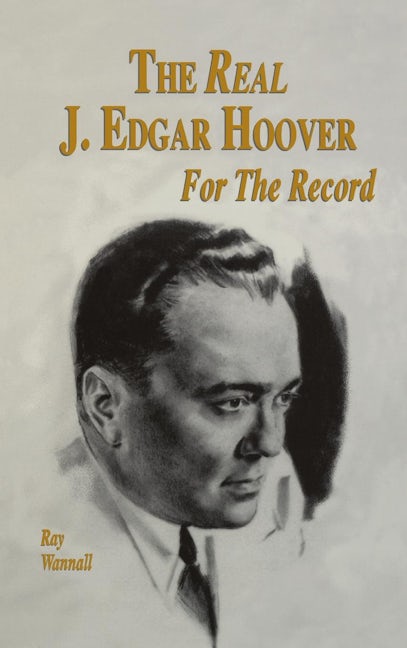 Book cover image for The Real J. Edgar Hoover ISBN: 9781681623306