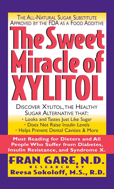 Book cover image for The Sweet Miracle of Xylitol ISBN: 9781681628196