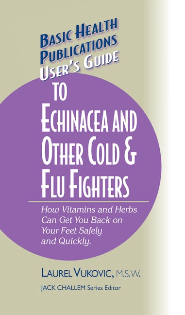 Book cover image for User's Guide to Echinacea and Other Cold & Flu Fighters ISBN: 9781681628516