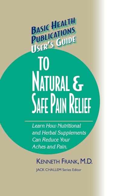 Book cover image for User's Guide to Natural & Safe Pain Relief ISBN: 9781681628615
