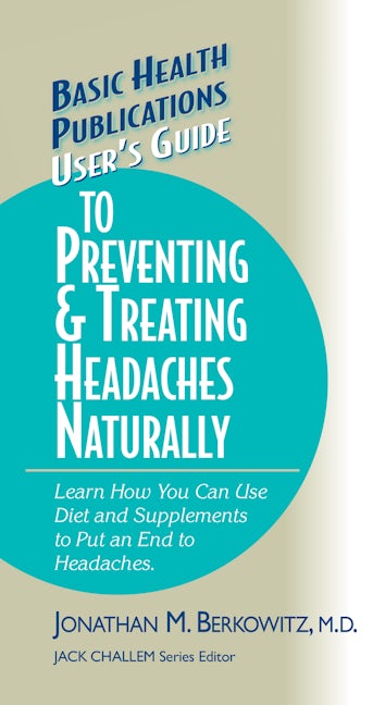 Book cover image for User's Guide to Preventing & Treating Headaches Naturally ISBN: 9781681628684