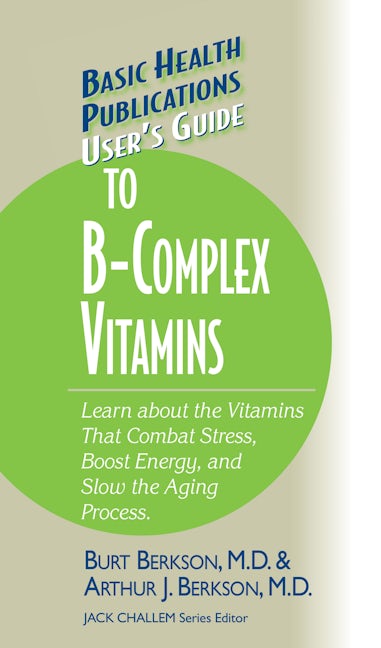 User's Guide to the B-Complex Vitamins