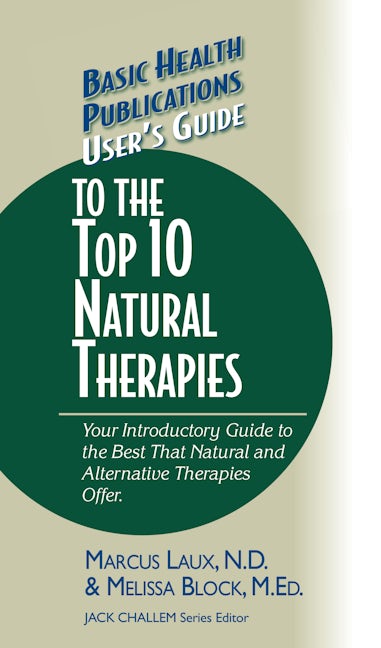 Book cover image for User's Guide to the Top 10 Natural Therapies ISBN: 9781681628783