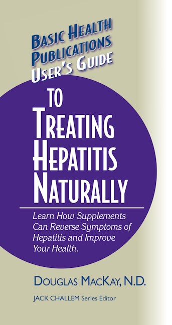 Book cover image for User's Guide to Treating Hepatitis Naturally ISBN: 9781681628806