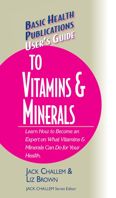 Book cover image for User's Guide to Vitamins & Minerals ISBN: 9781681628837