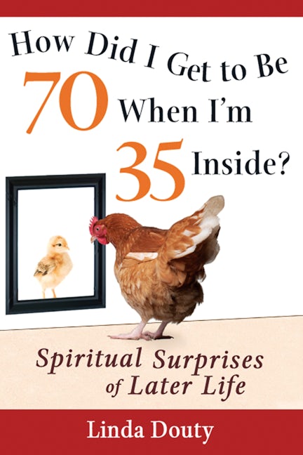 Book cover image for How Did I Get to Be 70 When I'm 35 Inside? ISBN: 9781683361176