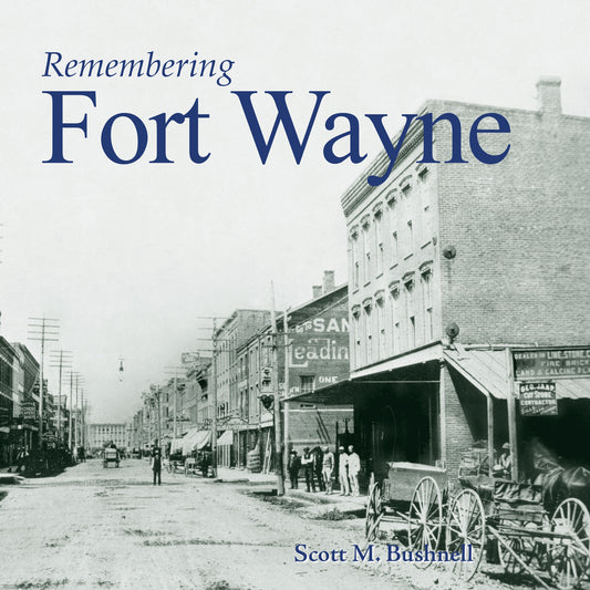 Remembering Fort Wayne