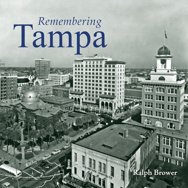 Book cover image for Remembering Tampa ISBN: 9781683368885