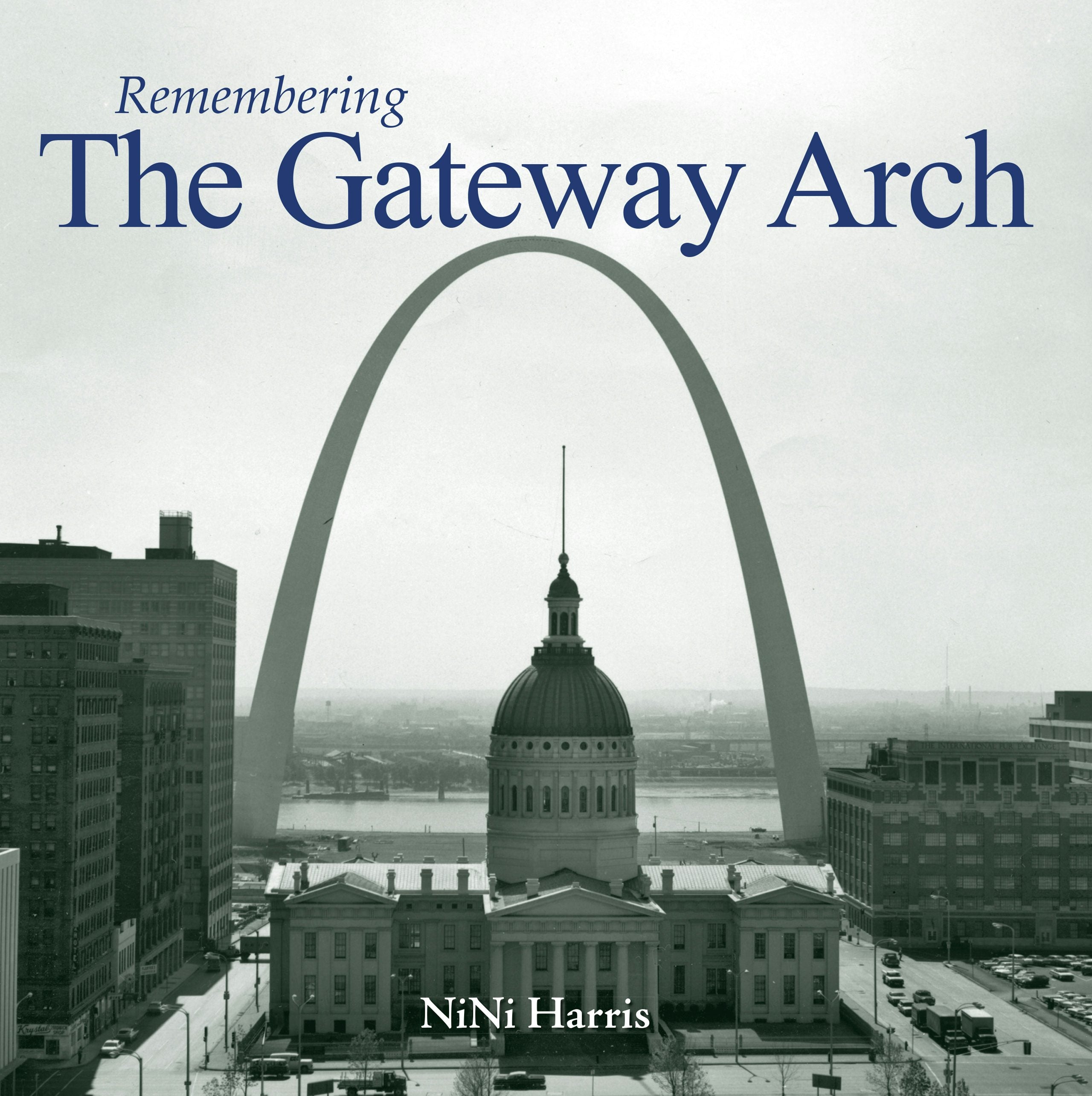 Book cover image for Remembering the Gateway Arch ISBN: 9781683368915