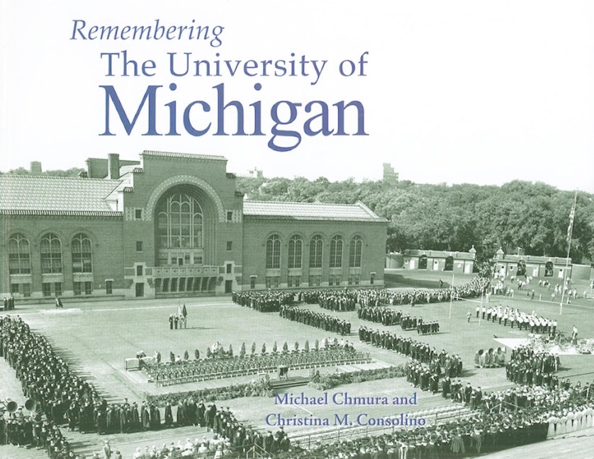 Book cover image for Remembering the University of Michigan ISBN: 9781683368939