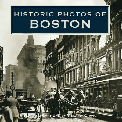 Cover image for Historic Photos of Boston, isbn: 9781683369240