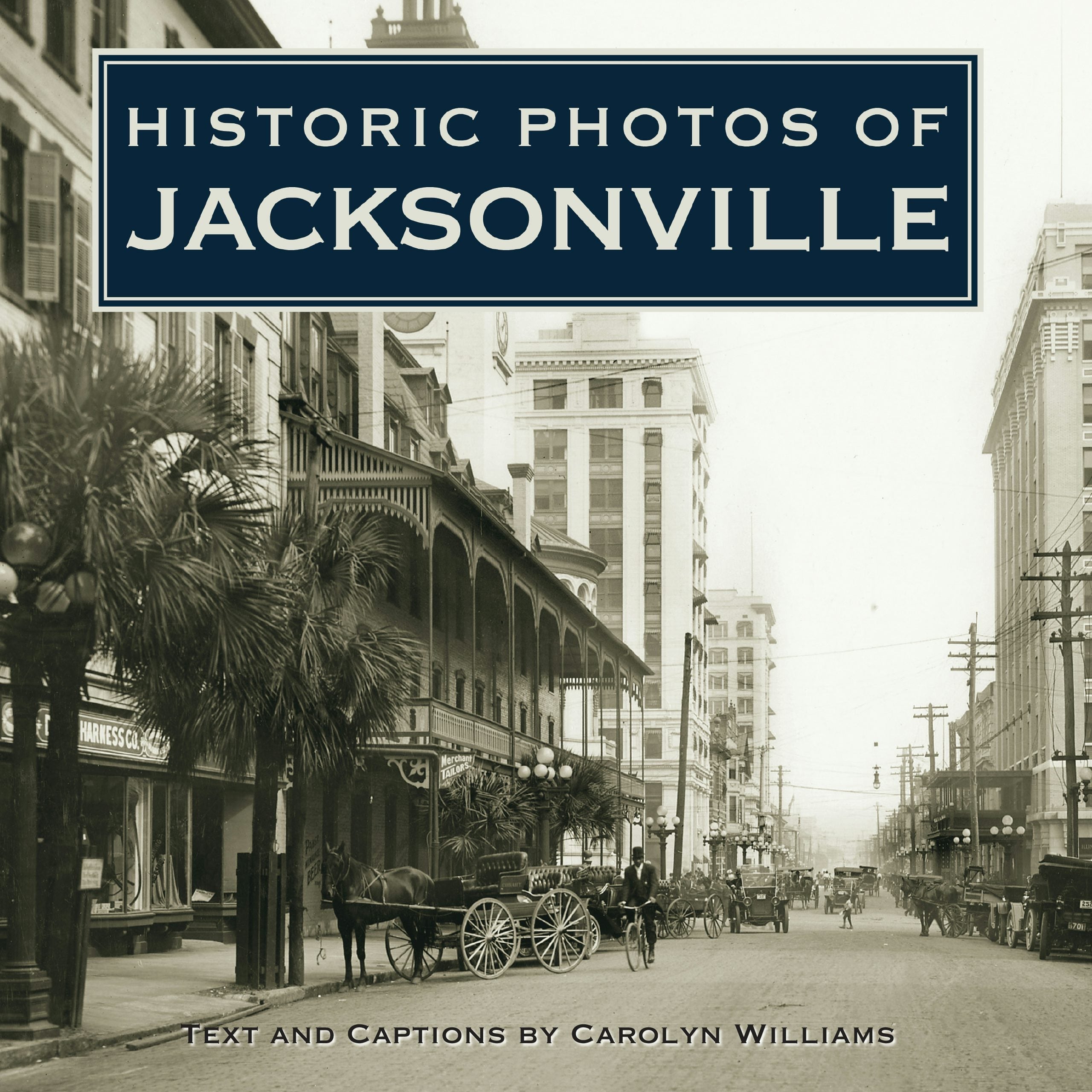 Book cover image for Historic Photos of Jacksonville ISBN: 9781683369288