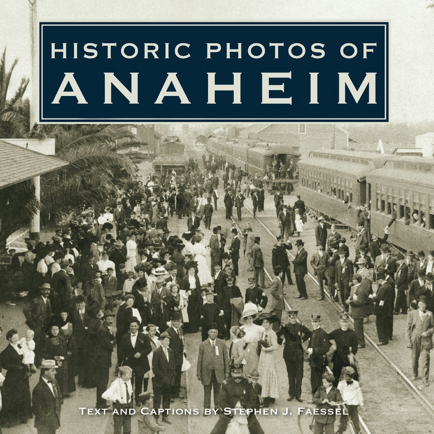 Book cover image for Historic Photos of Anaheim ISBN: 9781683369479