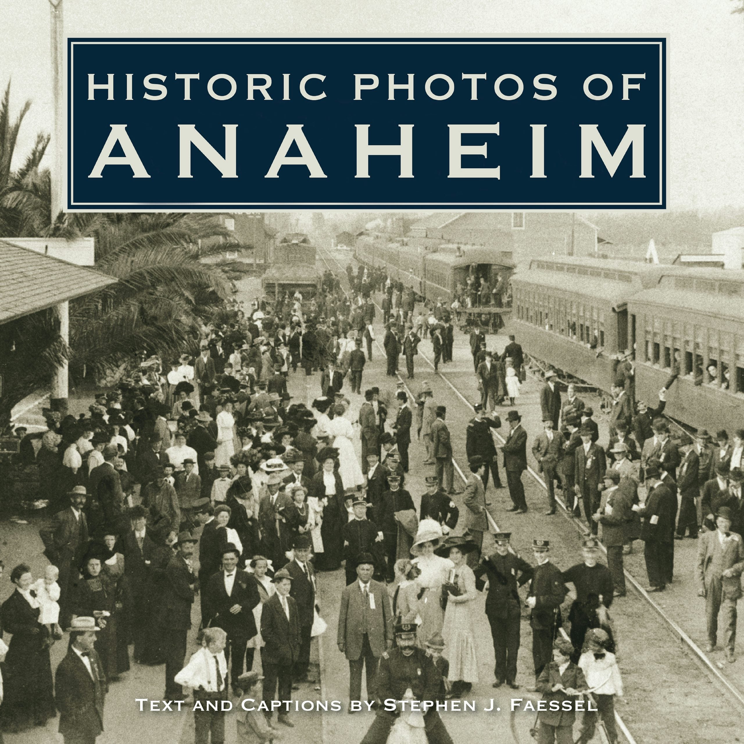 Book cover image for Historic Photos of Anaheim ISBN: 9781683369479