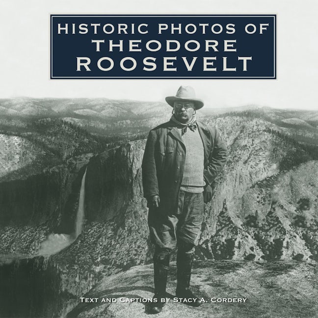 Book cover image for Historic Photos of Theodore Roosevelt ISBN: 9781683369509