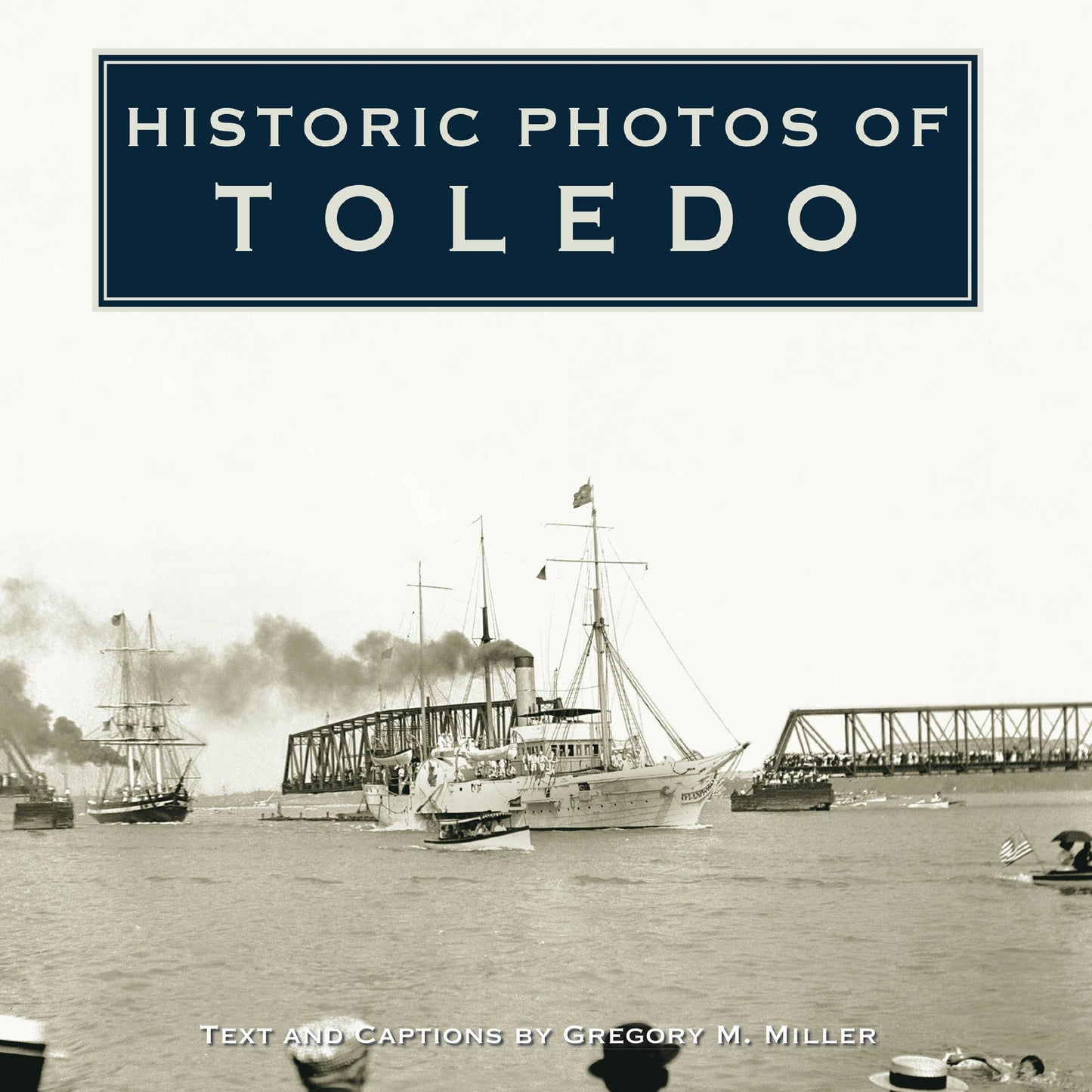 Book cover image for Historic Photos of Toledo ISBN: 9781683369578