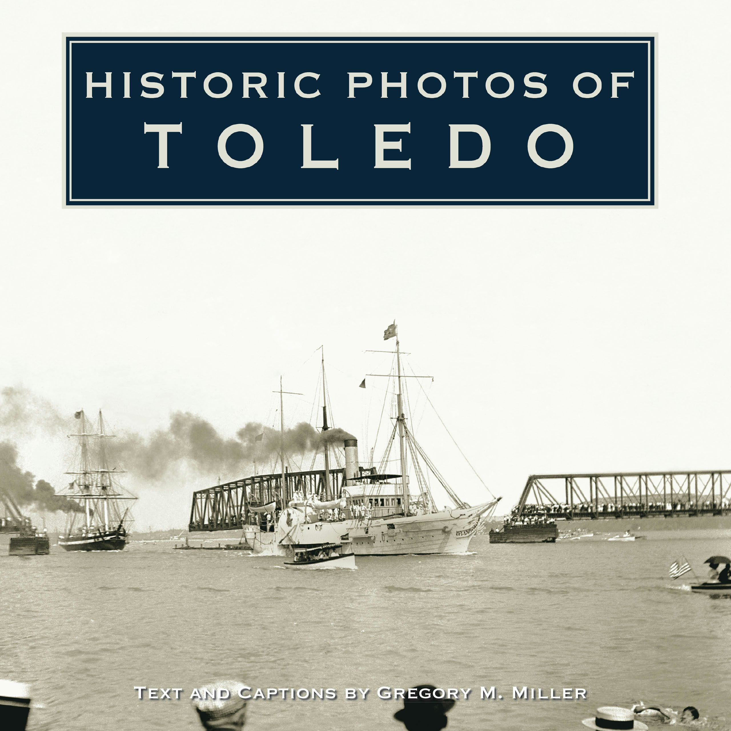 Book cover image for Historic Photos of Toledo ISBN: 9781683369578