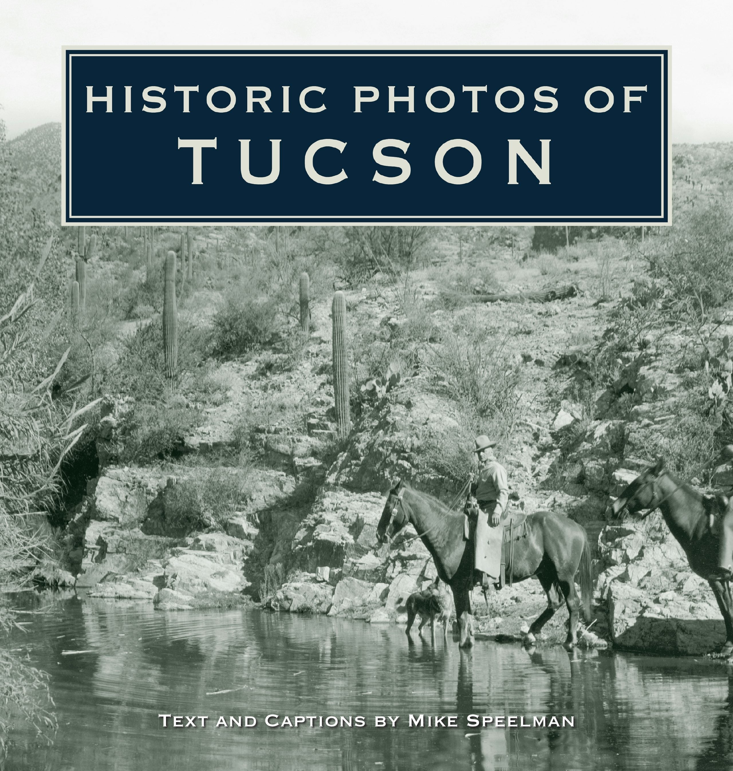 Book cover image for Historic Photos of Tucson ISBN: 9781683369585