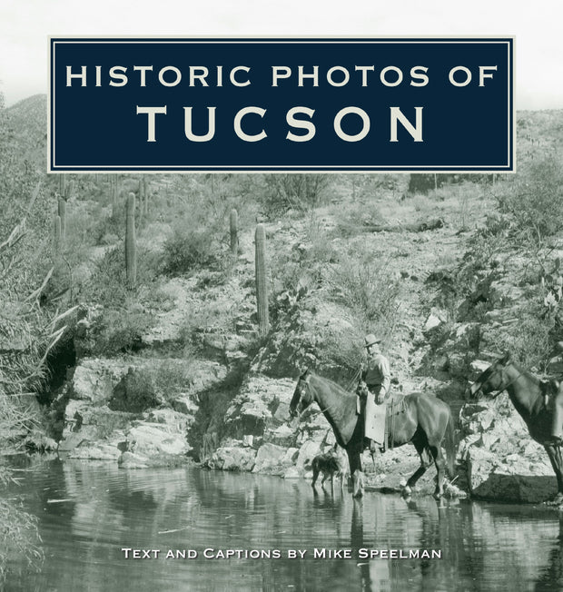 Cover image for Historic Photos of Tucson, isbn: 9781683369585