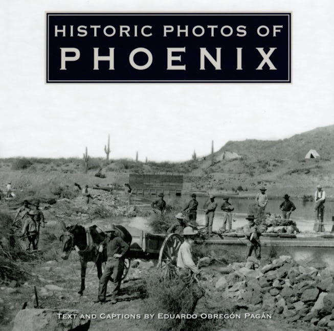 Book cover image for Historic Photos of Phoenix ISBN: 9781683369622